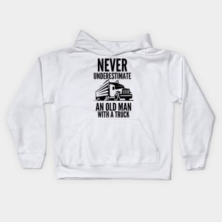 Never underestimate an old man with a truck Kids Hoodie